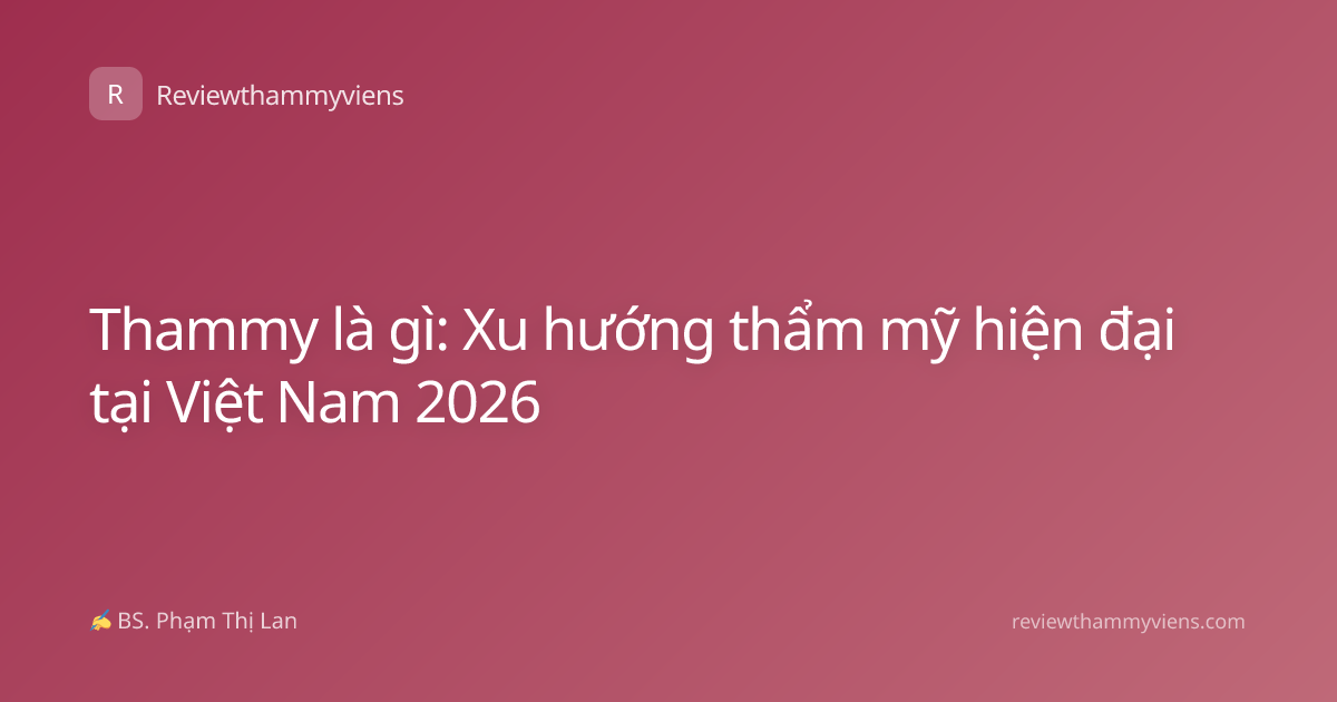 Thammy là gì: Xu hướng thẩm mỹ hiện đại tại Việt Nam 2026